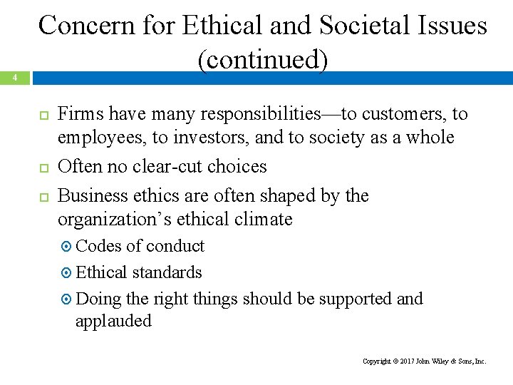 4 Concern for Ethical and Societal Issues (continued) Firms have many responsibilities—to customers, to