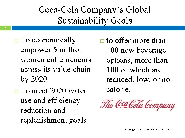 Coca-Cola Company’s Global Sustainability Goals 7 To economically empower 5 million women entrepreneurs across