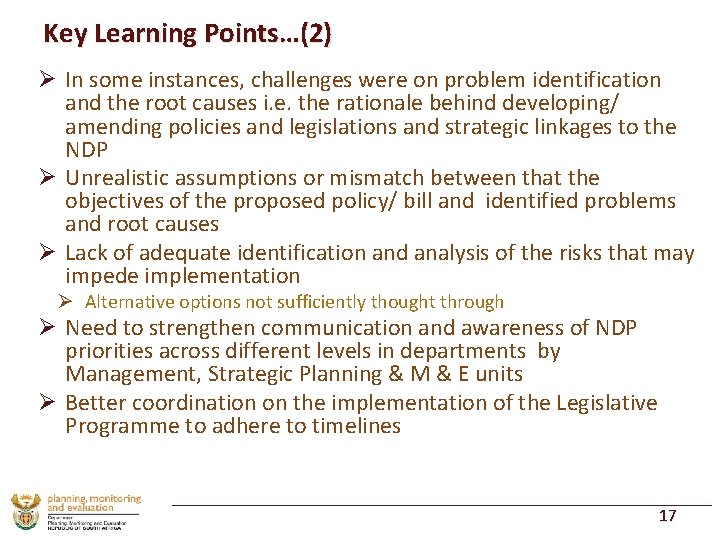 Key Learning Points…(2) Ø In some instances, challenges were on problem identification and the