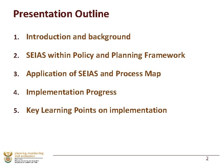 Presentation Outline 1. Introduction and background 2. SEIAS within Policy and Planning Framework 3.