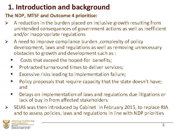 1. Introduction and background The NDP, MTSF and Outcome 4 prioritise: Ø A reduction