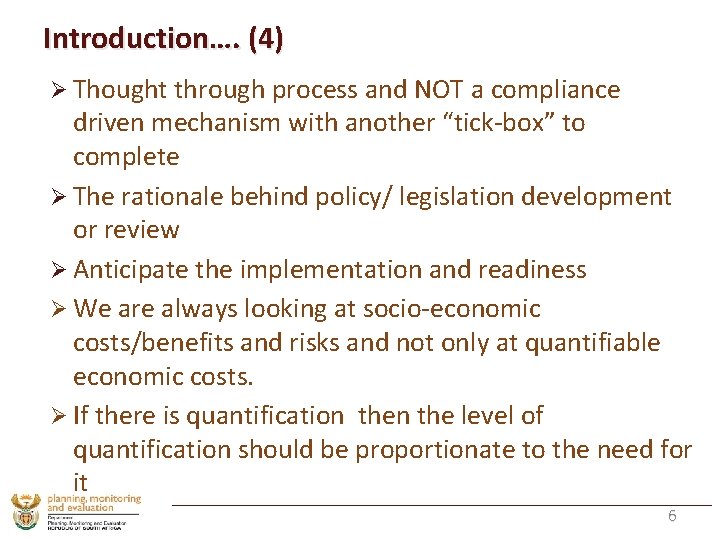 Introduction…. (4) Ø Thought through process and NOT a compliance driven mechanism with another