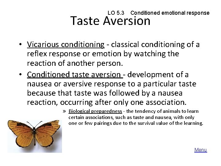 LO 5. 3 Conditioned emotional response Taste Aversion • Vicarious conditioning - classical conditioning