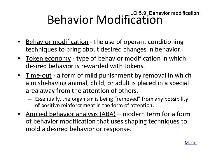 LO 5. 9 Behavior modification Behavior Modification • Behavior modification - the use of