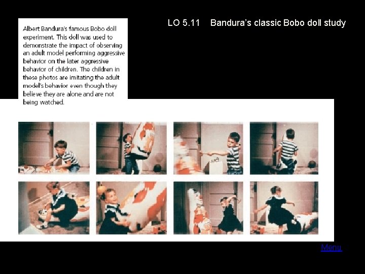 LO 5. 11 Bandura’s classic Bobo doll study Menu 