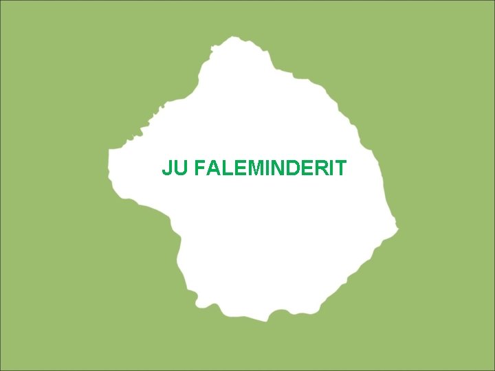 JU FALEMINDERIT 