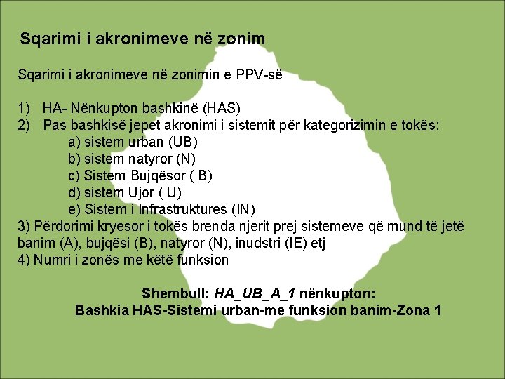 Sqarimi i akronimeve në zonimin e PPV-së 1) HA- Nënkupton bashkinë (HAS) 2) Pas