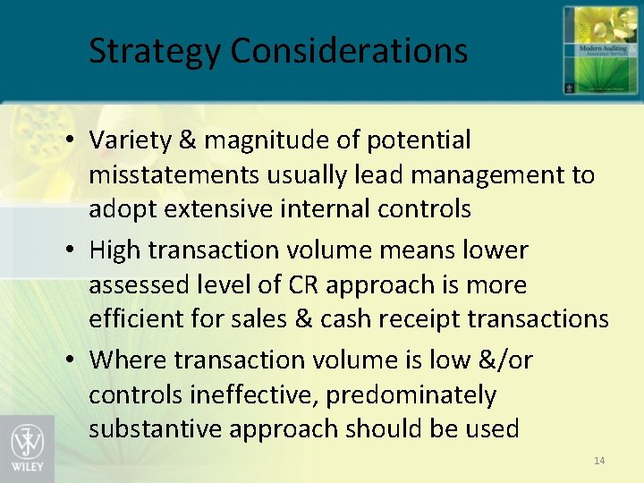 Strategy Considerations • Variety & magnitude of potential misstatements usually lead management to adopt