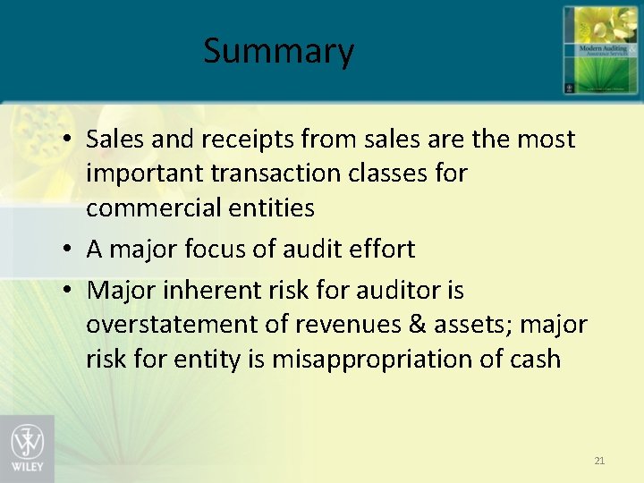 Summary • Sales and receipts from sales are the most important transaction classes for