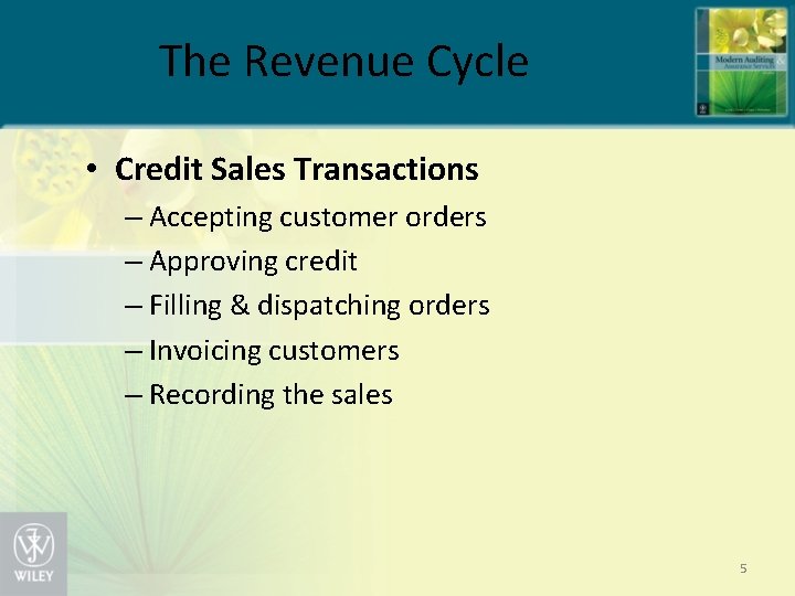 The Revenue Cycle • Credit Sales Transactions – Accepting customer orders – Approving credit