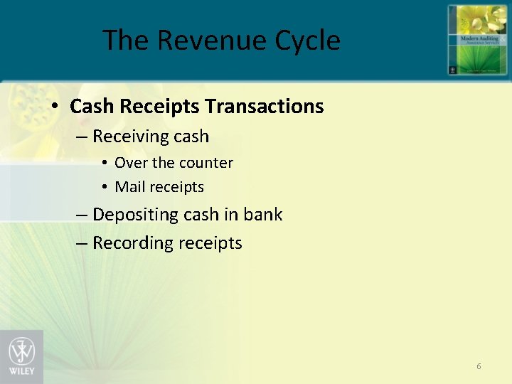 The Revenue Cycle • Cash Receipts Transactions – Receiving cash • Over the counter