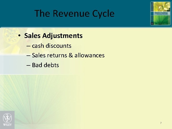 The Revenue Cycle • Sales Adjustments – cash discounts – Sales returns & allowances