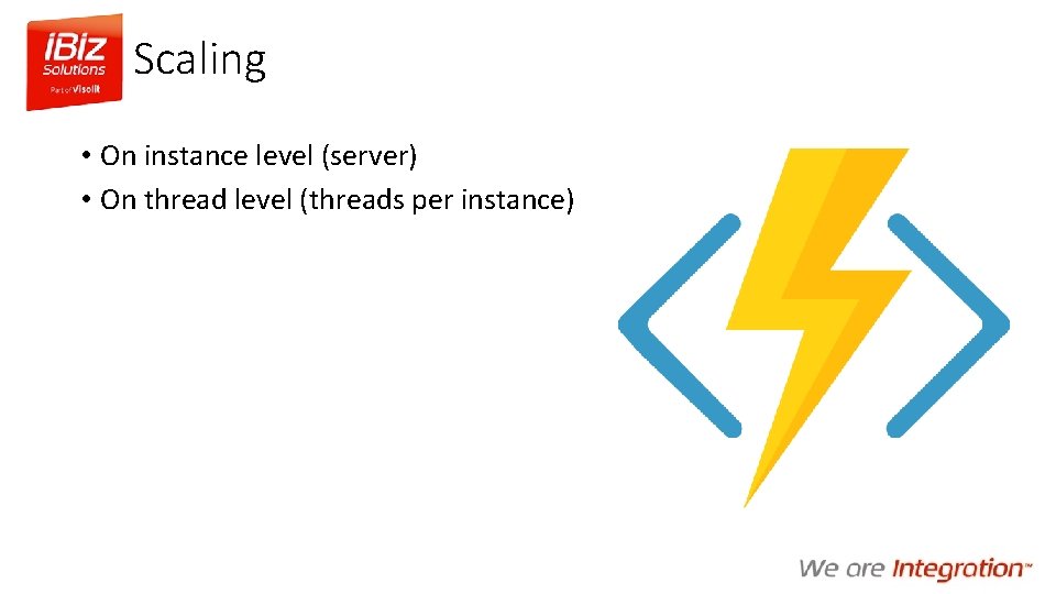 Scaling • On instance level (server) • On thread level (threads per instance) 