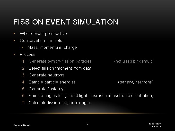 FISSION EVENT SIMULATION • Whole-event perspective • Conservation principles • Mass, momentum, charge •