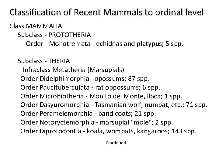 Classification of Recent Mammals to ordinal level Class MAMMALIA Subclass - PROTOTHERIA Order -