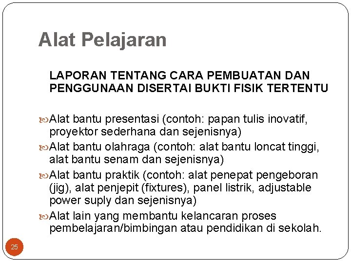 Alat Pelajaran LAPORAN TENTANG CARA PEMBUATAN DAN PENGGUNAAN DISERTAI BUKTI FISIK TERTENTU Alat bantu