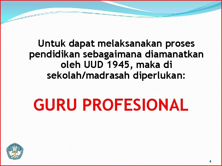 Untuk dapat melaksanakan proses pendidikan sebagaimana diamanatkan oleh UUD 1945, maka di sekolah/madrasah diperlukan: