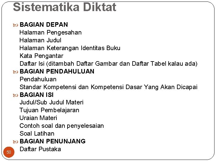 Sistematika Diktat BAGIAN DEPAN Halaman Pengesahan Halaman Judul Halaman Keterangan Identitas Buku Kata Pengantar