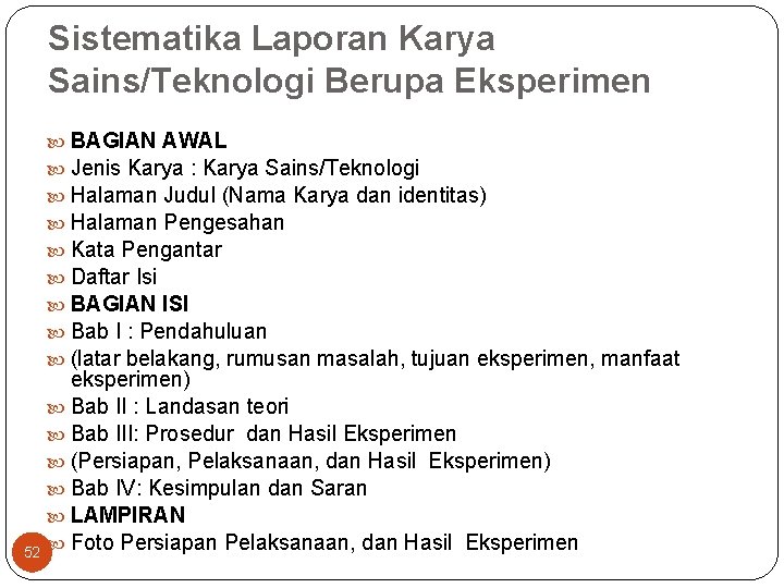 Sistematika Laporan Karya Sains/Teknologi Berupa Eksperimen BAGIAN AWAL Jenis Karya : Karya Sains/Teknologi Halaman