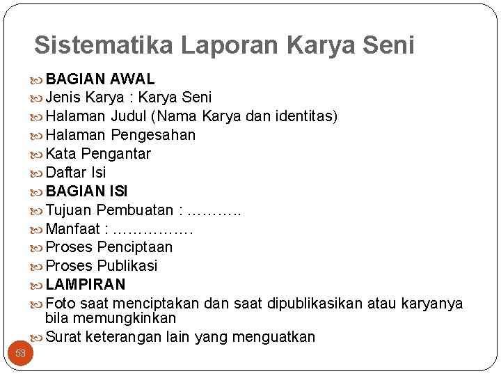 Sistematika Laporan Karya Seni BAGIAN AWAL Jenis Karya : Karya Seni Halaman Judul (Nama