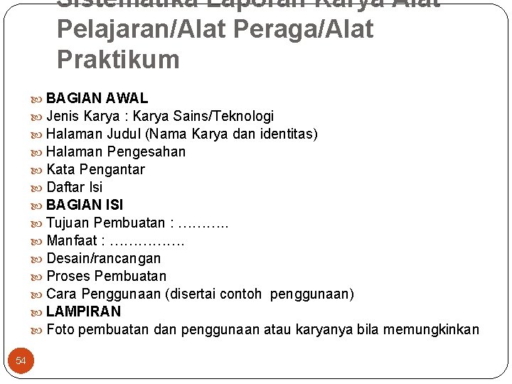 Sistematika Laporan Karya Alat Pelajaran/Alat Peraga/Alat Praktikum BAGIAN AWAL Jenis Karya : Karya Sains/Teknologi