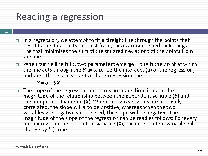 Reading a regression 11 In a regression, we attempt to fit a straight line