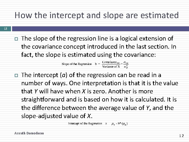 How the intercept and slope are estimated 12 The slope of the regression line
