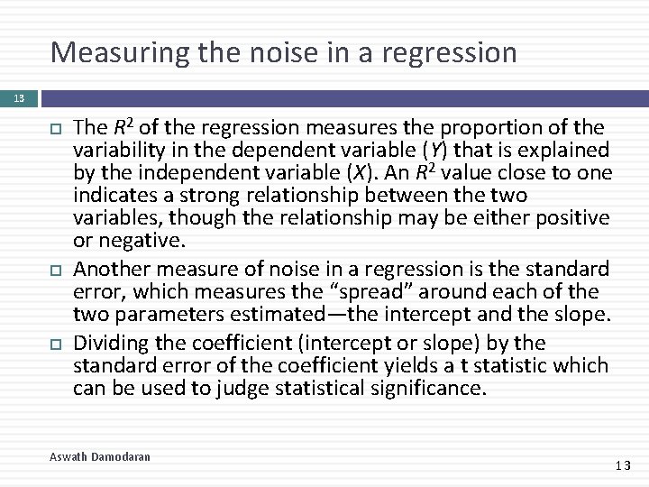 Measuring the noise in a regression 13 The R 2 of the regression measures
