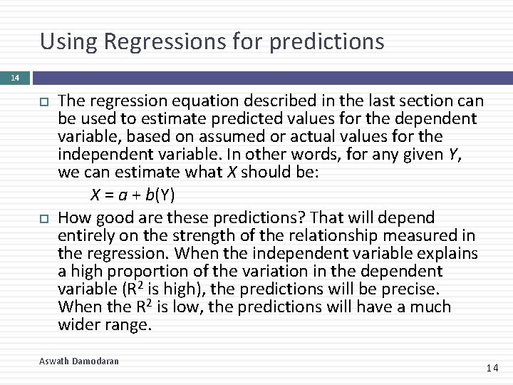 Using Regressions for predictions 14 The regression equation described in the last section can