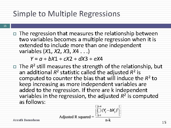 Simple to Multiple Regressions 15 The regression that measures the relationship between two variables