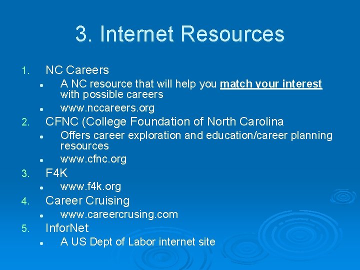 3. Internet Resources NC Careers 1. l l A NC resource that will help