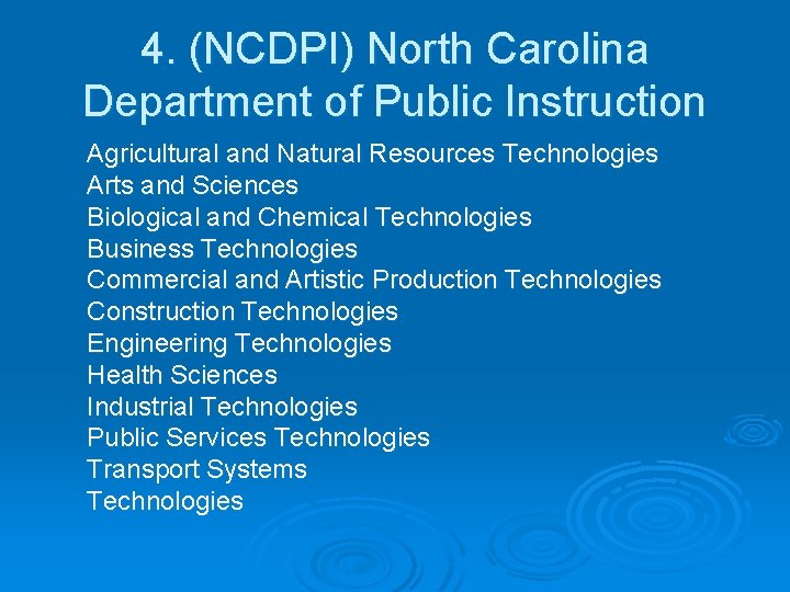 4. (NCDPI) North Carolina Department of Public Instruction Agricultural and Natural Resources Technologies Arts