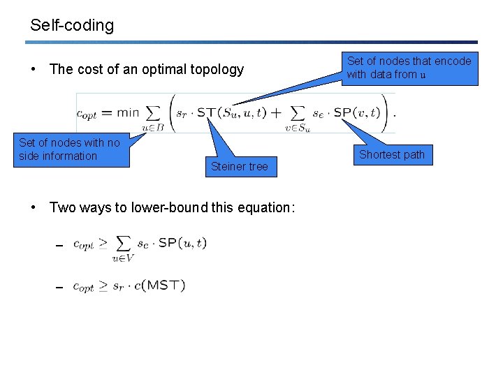 Self-coding • The cost of an optimal topology Set of nodes with no side