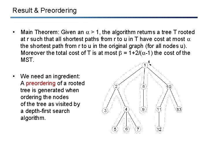 Result & Preordering • Main Theorem: Given an > 1, the algorithm returns a