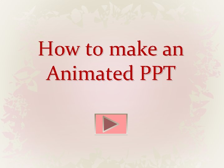 How to make an Animated PPT 
