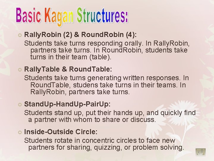  Rally. Robin (2) & Round. Robin (4): Students take turns responding orally. In