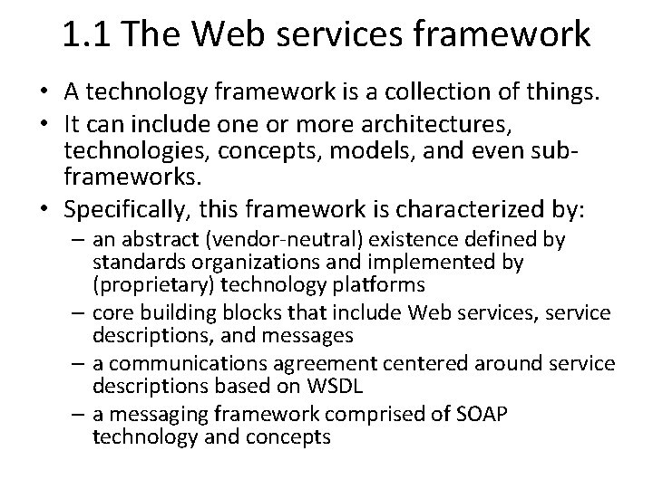 1. 1 The Web services framework • A technology framework is a collection of
