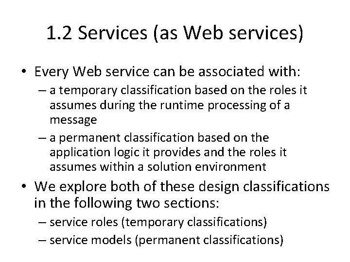 1. 2 Services (as Web services) • Every Web service can be associated with: