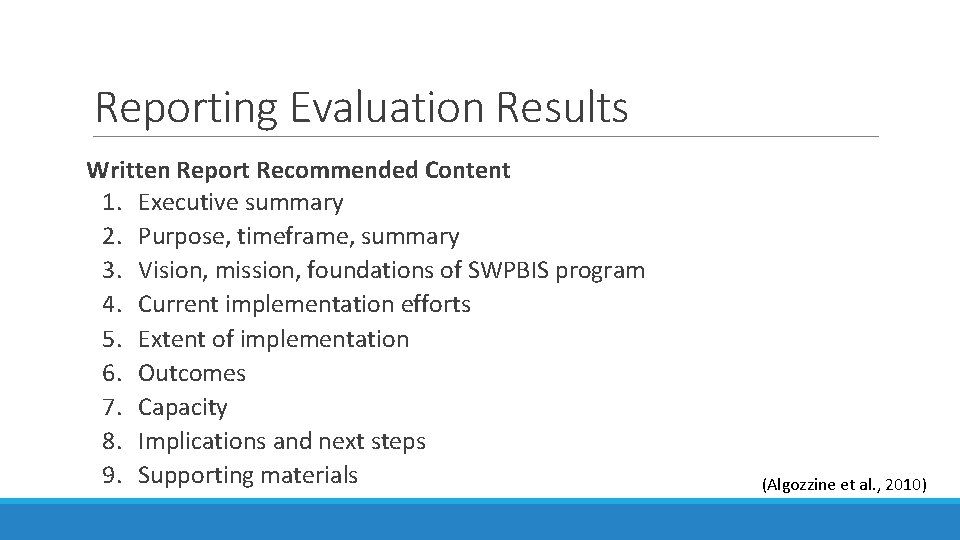 Reporting Evaluation Results Written Report Recommended Content 1. Executive summary 2. Purpose, timeframe, summary