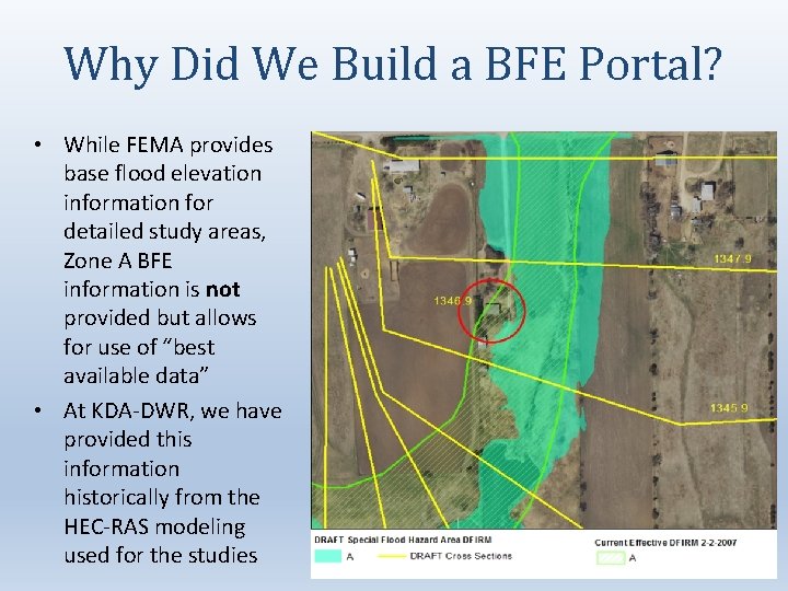 Why Did We Build a BFE Portal? • While FEMA provides base flood elevation