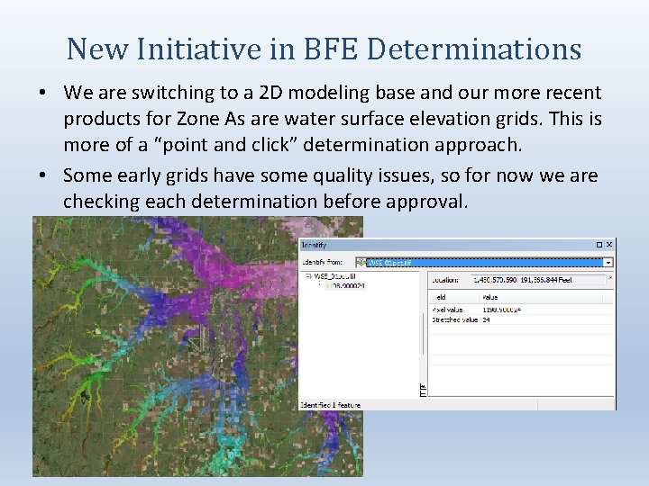 New Initiative in BFE Determinations • We are switching to a 2 D modeling