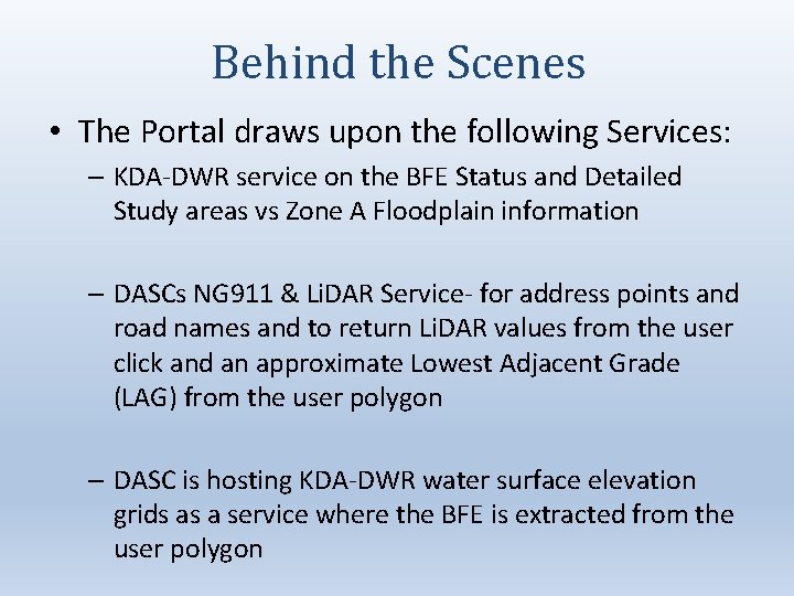 Behind the Scenes • The Portal draws upon the following Services: – KDA-DWR service