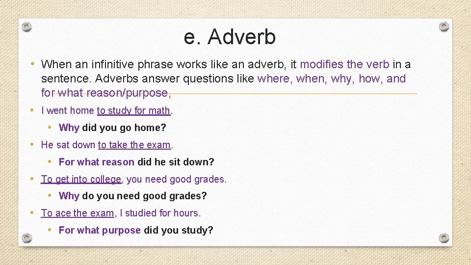 e. Adverb • When an infinitive phrase works like an adverb, it modifies the