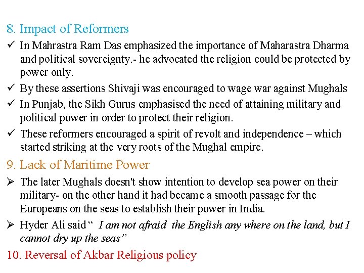 8. Impact of Reformers ü In Mahrastra Ram Das emphasized the importance of Maharastra