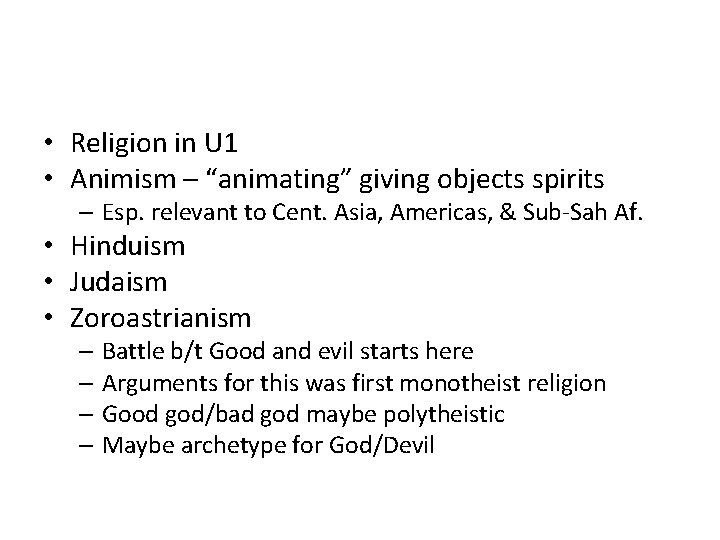  • Religion in U 1 • Animism – “animating” giving objects spirits –