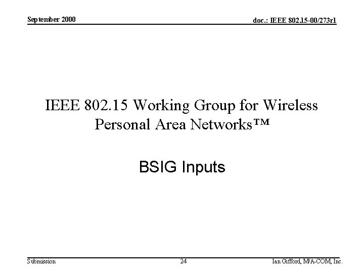 September 2000 doc. : IEEE 802. 15 -00/273 r 1 IEEE 802. 15 Working