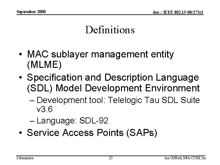 September 2000 doc. : IEEE 802. 15 -00/273 r 1 Definitions • MAC sublayer
