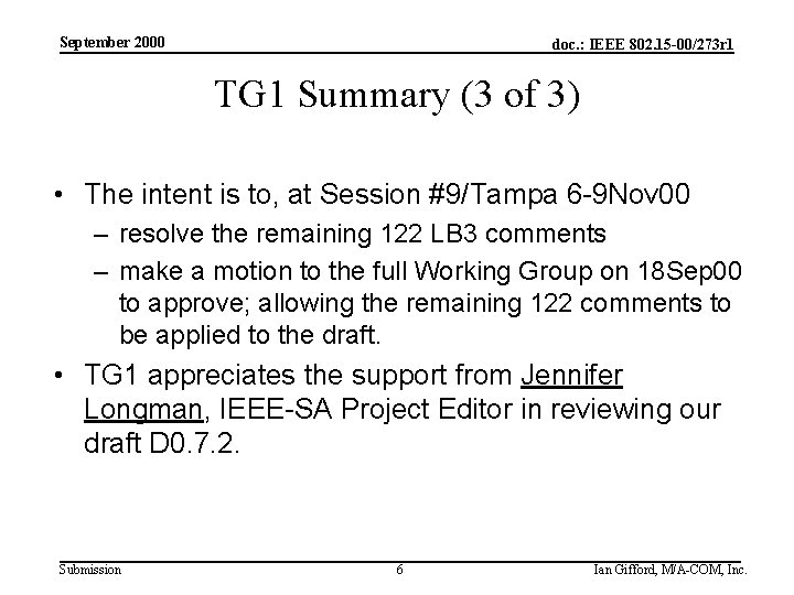 September 2000 doc. : IEEE 802. 15 -00/273 r 1 TG 1 Summary (3