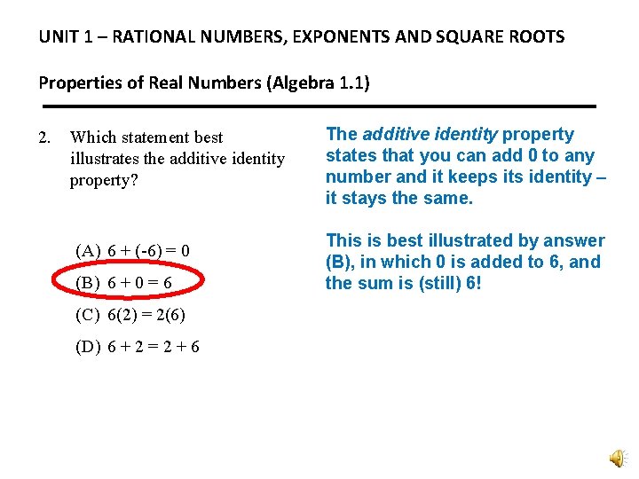 UNIT 1 – RATIONAL NUMBERS, EXPONENTS AND SQUARE ROOTS Properties of Real Numbers (Algebra UNIT 1 – RATIONAL NUMBERS, EXPONENTS AND SQUARE ROOTS Properties of Real Numbers (Algebra