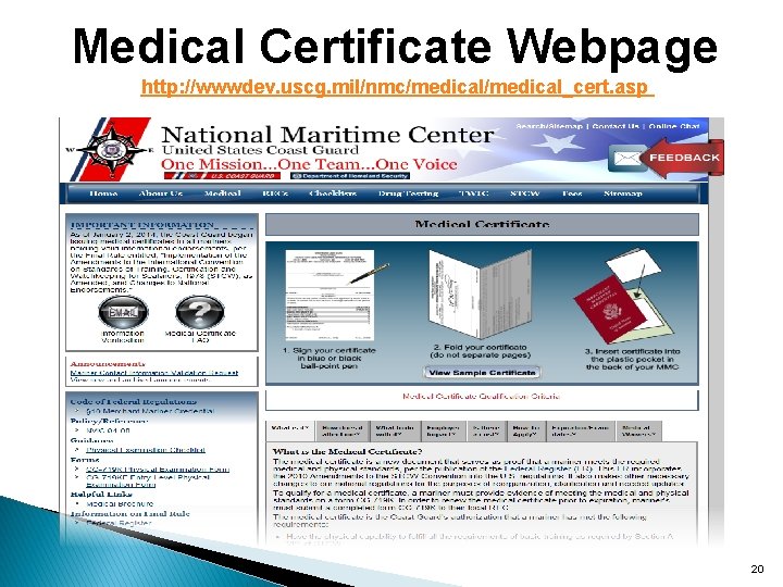 Medical Certificate Webpage http: //wwwdev. uscg. mil/nmc/medical_cert. asp 20 